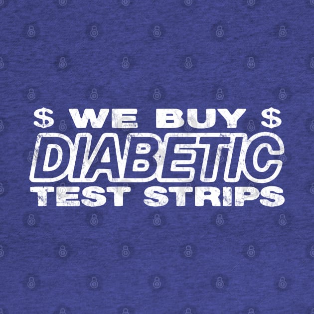 We Buy Diabetic Test Strips by Roy Pogung